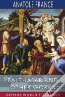 Balthasar And Other Works (Esprios Classics)