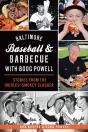 Baltimore Baseball & Barbecue With Boog Powell - Preview