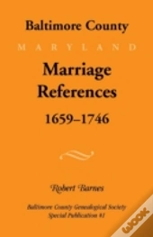 Baltimore County, Marriage References, 1659-1746