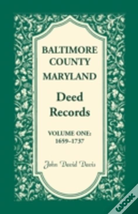 Baltimore County, Maryland, Deed Records , Volume 1: 1659-1737