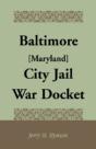 Baltimore (Maryland) City Jail War Docke - Preview