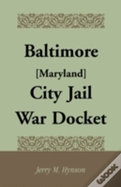 Baltimore (Maryland) City Jail War Docke