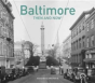 Baltimore Then And Nowâ® - Preview