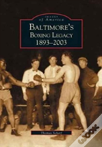 Baltimore'S Boxing Legacy