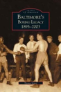 Baltimore'S Boxing Legacy - Preview