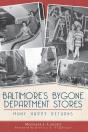 Baltimore'S Bygone Department Stores - Preview