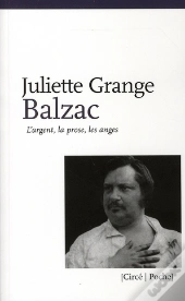 Balzac ; L'Argent, La Prose, Les Anges
