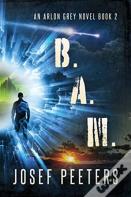 B.A.M.