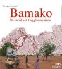 Bamako : De La Ville À L'Agglomération - Preview