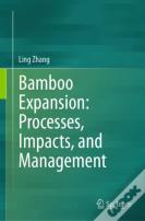 Bamboo Expansion: Processes, Impacts, And Management