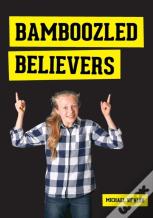 Bamboozled Believers