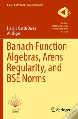 Capa do artigo Banach Function Algebras, Arens Regularity, And Bse Norms