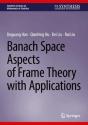 Banach Space Aspects Of Frame Theory With Applications - Preview