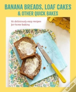 Capa do artigo Banana Breads, Loaf Cakes & Other Quick Bakes