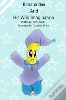 Banana Dan And His Wild Imagination