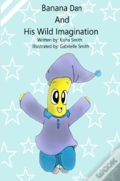 Banana Dan And His Wild Imagination
