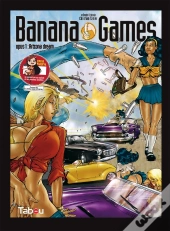 Banana Games Tome 1 : Arizona Dream