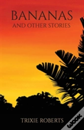 Bananas And Other Stories