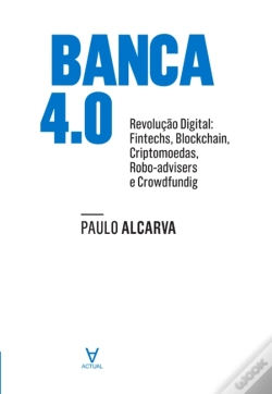 Capa do artigo Banca 4 - Revolução Digital. Fintechs, Blockchain, Criptomoedas, Robotadvisers E Crowdfunding
