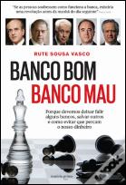 Banco Bom, Banco Mau