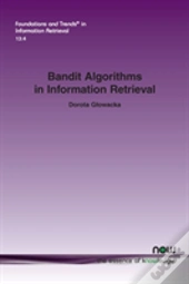 Bandit Algorithms In Information Retrieval