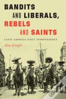 Bandits And Liberals, Rebels And Saints