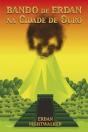 Bando de Erdan na Cidade de Ouro - Preview