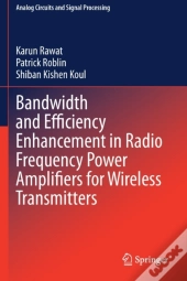 Bandwidth And Efficiency Enhancement In Radio Frequency Power Amplifiers For Wireless Transmitters