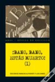 Capa do artigo ¡Bang, Bang, Estás Muerto! Vol. I
