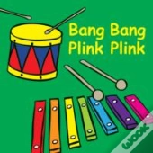 Bang Bang Plink Plink