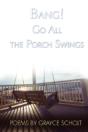 Bang! Go All The Porch Swings - Preview