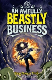 Bang Goes A Troll: An Awfully Beastly Business