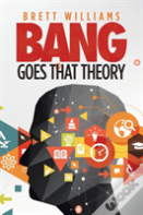 Bang Goes That Theory