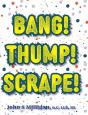 Bang! Thump! Scrape! - Preview