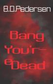 Bang You'Re Dead