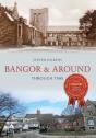 Bangor & Around Through Time - Preview