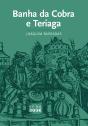 Banha da Cobra e Teriaga - Preview