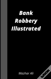 Bank Robbery Illustrated