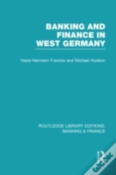 Banking And Finance In West Germany (Rle Banking & Finance)