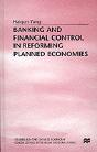 Banking And Financial Control In Reforming Planned Economies - Preview
