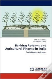 Banking Reforms And Agricultural Finance In India
