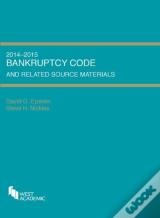 Bankruptcy Code And Related Source Materials, 2014-2015
