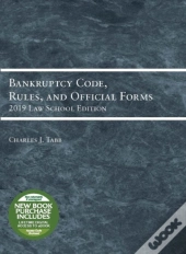 Bankruptcy Code, Rules, And Official Forms, 2019 Law School Edition