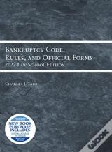 Bankruptcy Code, Rules, And Official Forms, 2022 Law School Edition