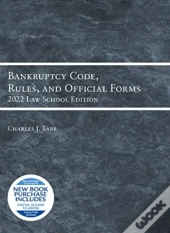 Bankruptcy Code, Rules, And Official Forms, 2022 Law School Edition