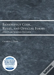 Capa do artigo Bankruptcy Code, Rules, And Official Forms, 2022 Law School Edition