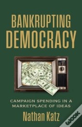 Bankrupting Democracy