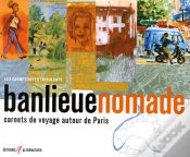 Capa do artigo Banlieue Nomade ; Carnets De Voyage Autour De Paris