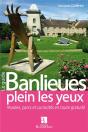 Banlieues Plein Les Yeux ; Musées, Parcs Et Curiosités En Toute Gratuité - Preview