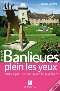 Capa do artigo Banlieues Plein Les Yeux ; Musées, Parcs Et Curiosités En Toute Gratuité